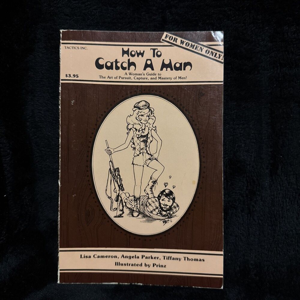 Vintage 1979 How To Catch A Man A Woman’s Guide to The Art of Pursuit Capture